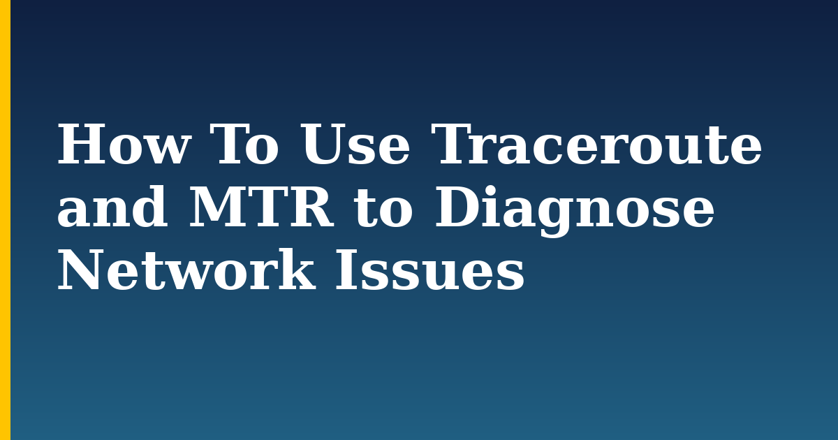 How To Use Traceroute and MTR to Diagnose Network Issues — step-by-step DevOps tutorial on Progressive Robot