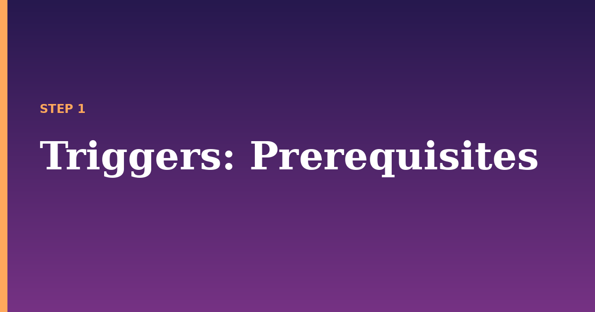 triggers illustration for: Prerequisites