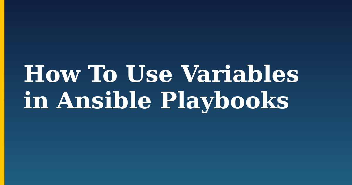 How To Use Variables in Ansible Playbooks — step-by-step Devops tutorial on Progressive Robot