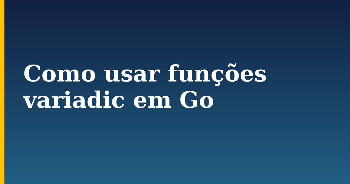 Como usar funções variadic em Go — step-by-step Programming tutorial on Progressive Robot
