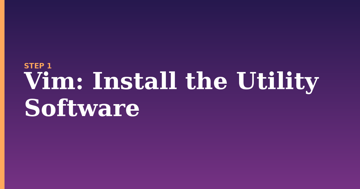vim illustration for: Install the Utility Software