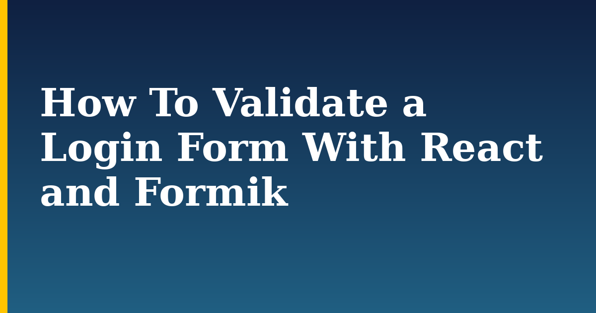How To Validate a Login Form With React and Formik — step-by-step Javascript tutorial on Progressive Robot