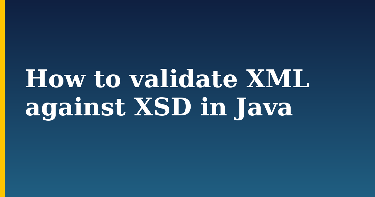 How to validate XML against XSD in Java