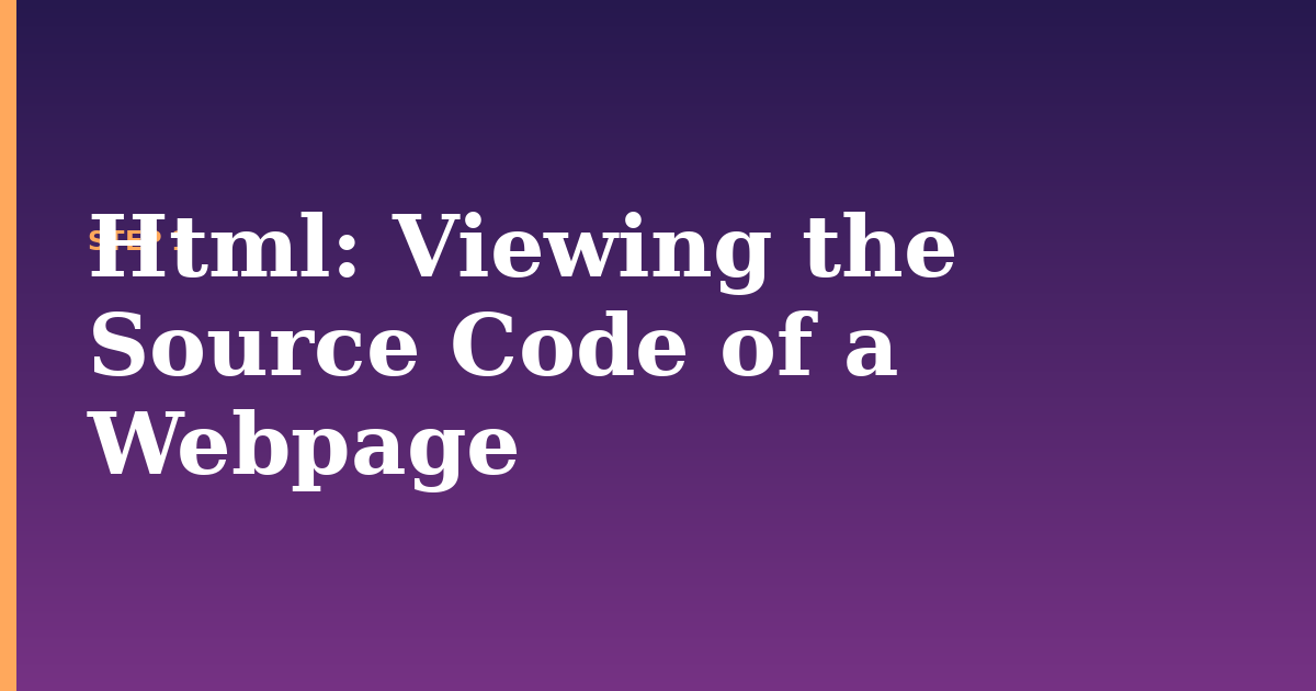 html illustration for: Viewing the Source Code of a Webpage