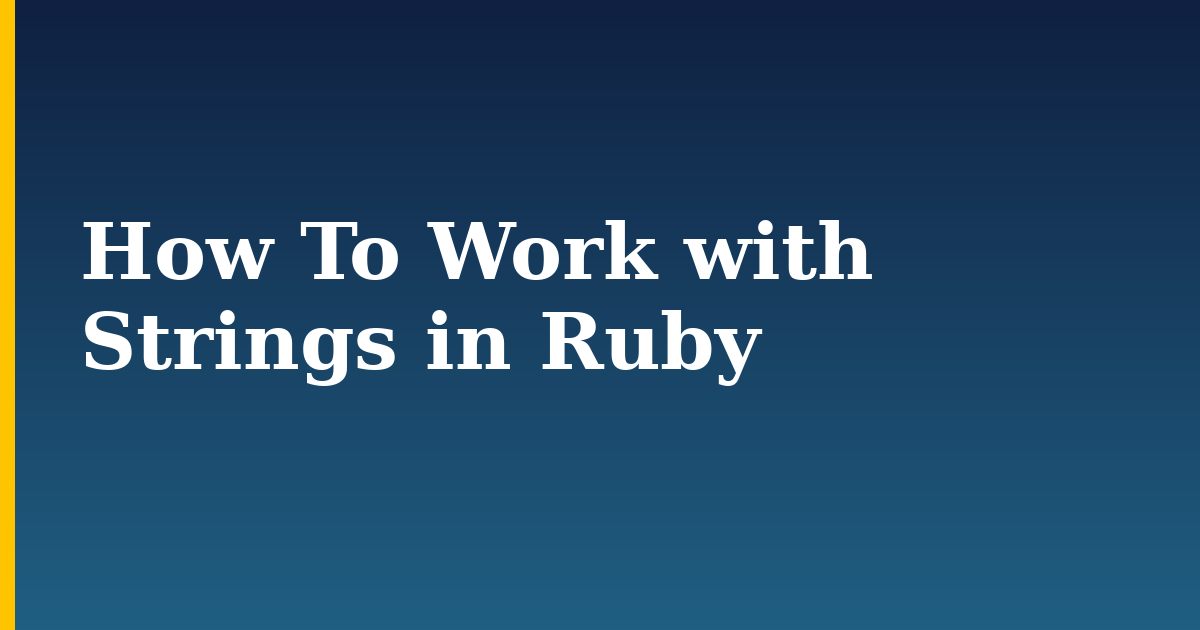How To Work with Strings in Ruby — step-by-step Programming tutorial on Progressive Robot