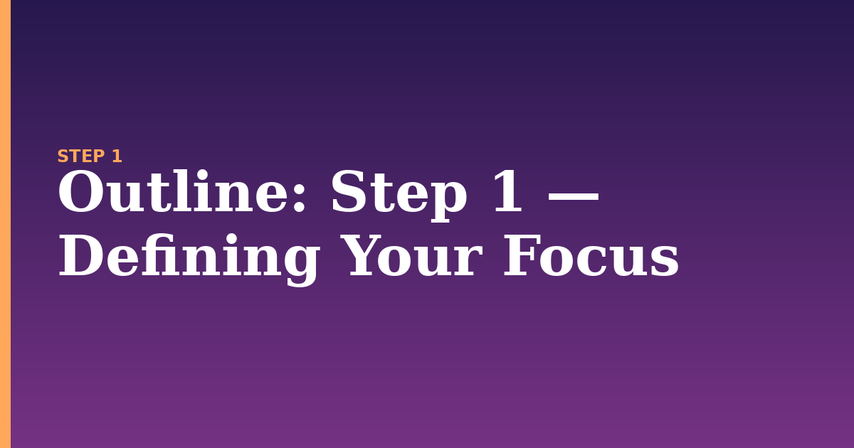 outline illustration for: Step 1 — Defining Your Focus