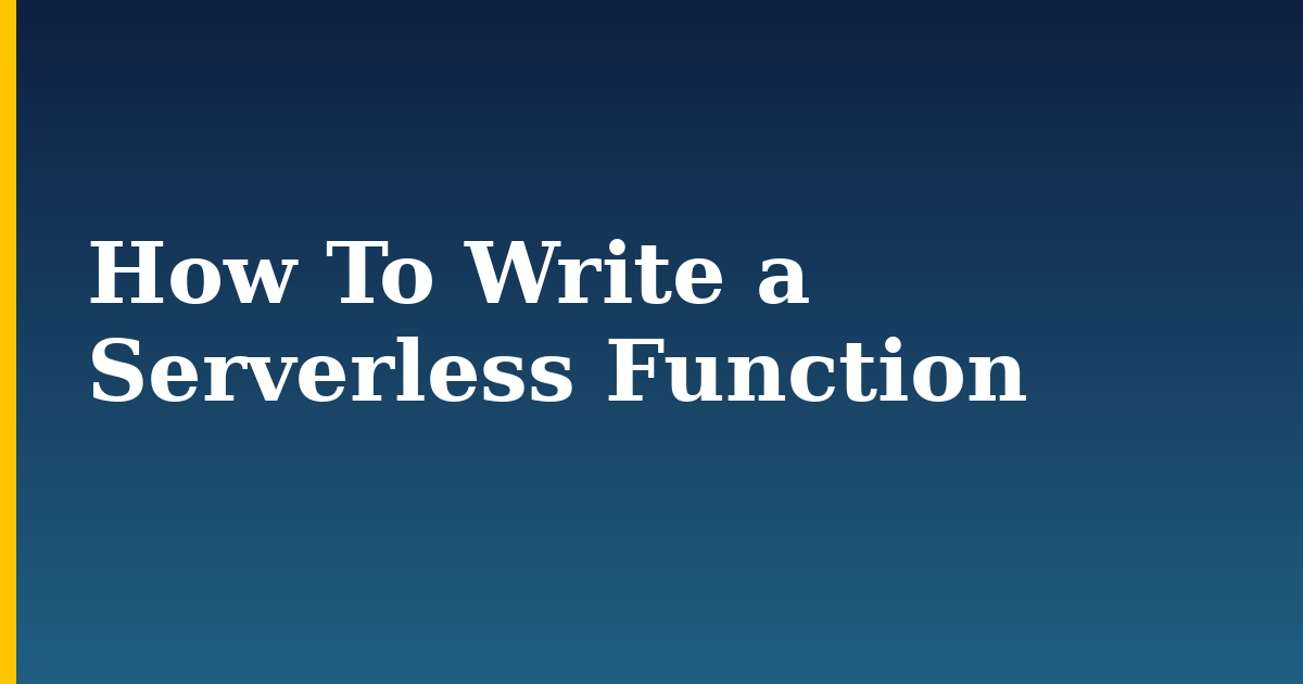 How To Write a Serverless Function — step-by-step DevOps tutorial on Progressive Robot