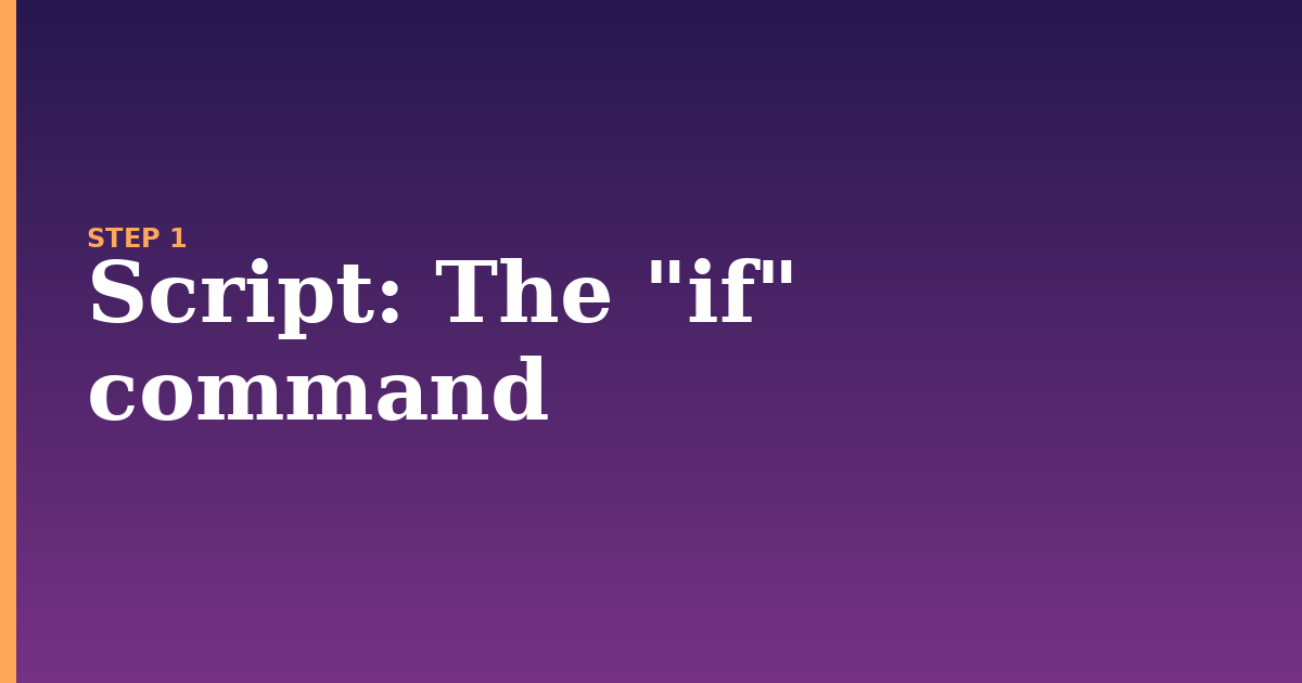 script illustration for: The "if" command