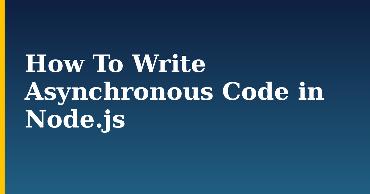 How To Write Asynchronous Code in Node.js — step-by-step Javascript tutorial on Progressive Robot