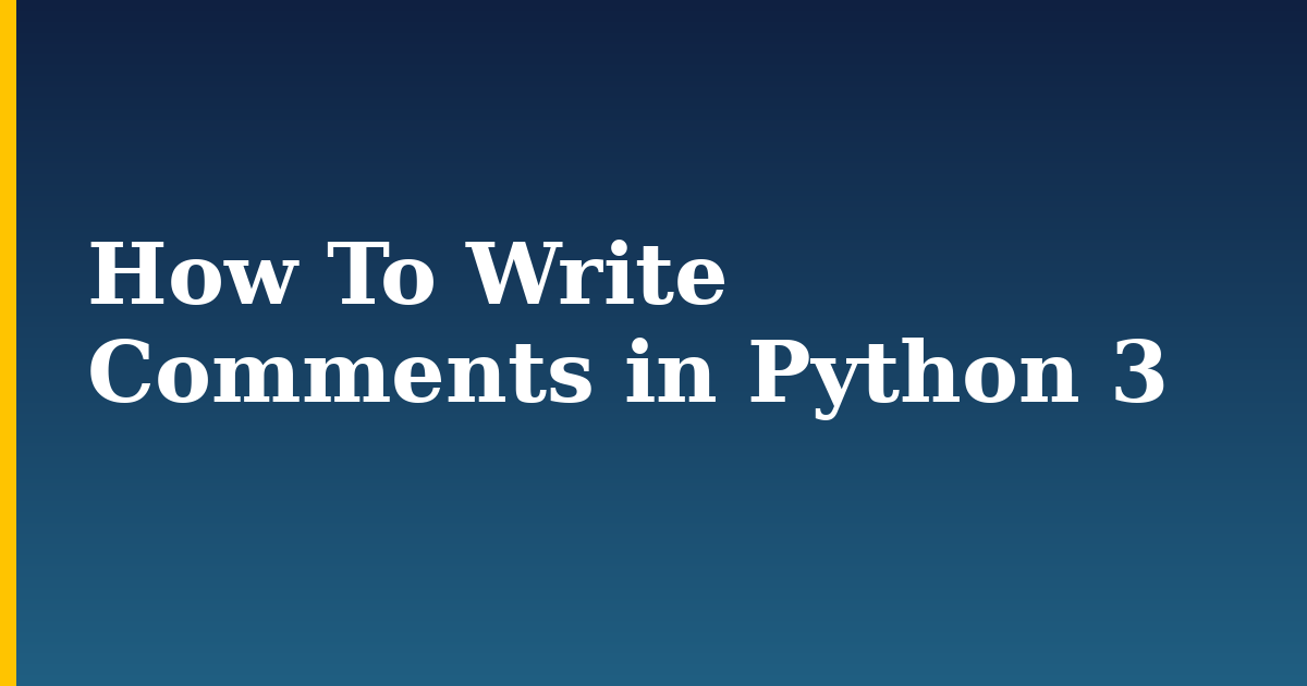 How To Write Comments in Python 3