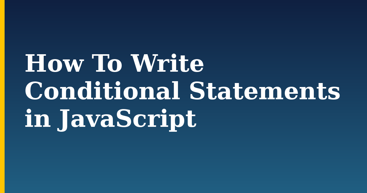 How To Write Conditional Statements in JavaScript — step-by-step Javascript tutorial on Progressive Robot