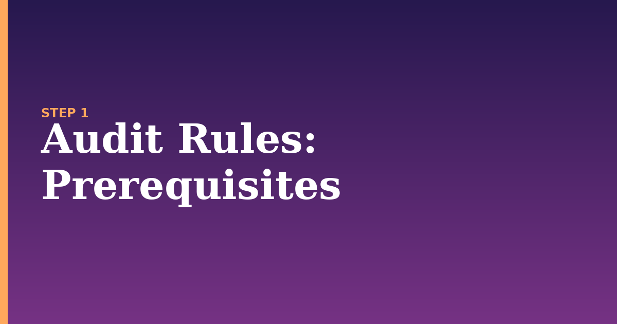 audit rules illustration for: Prerequisites