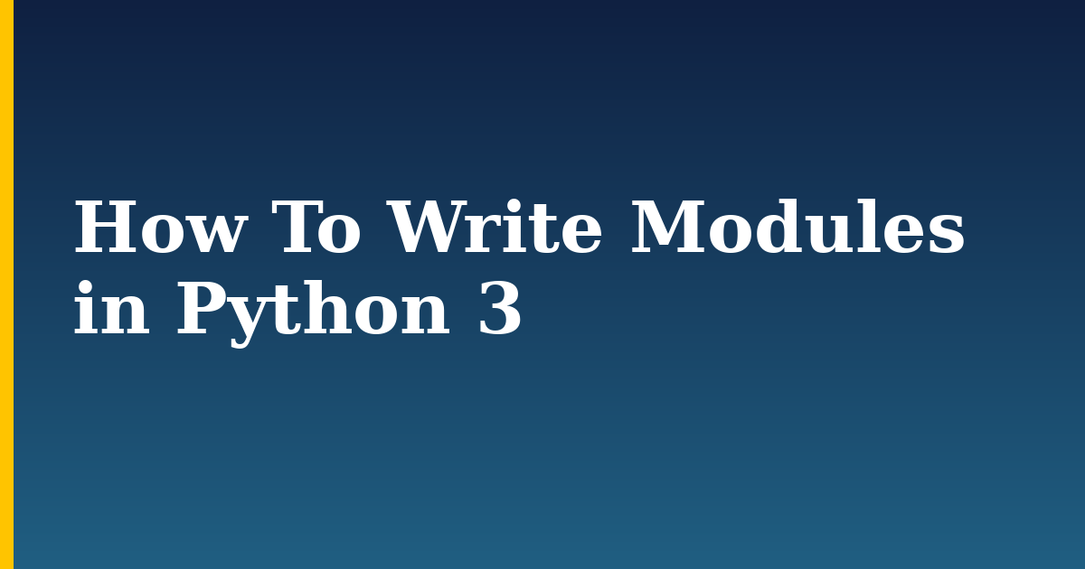 How To Write Modules in Python 3