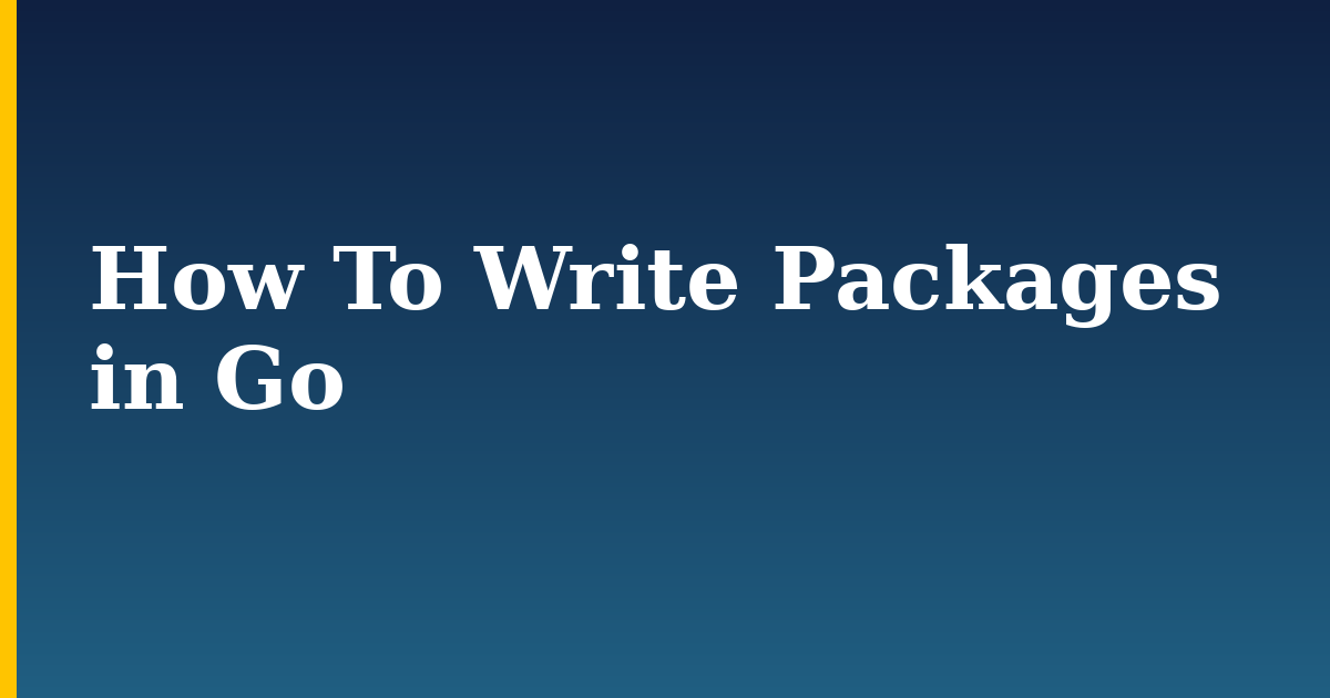 How To Write Packages in Go