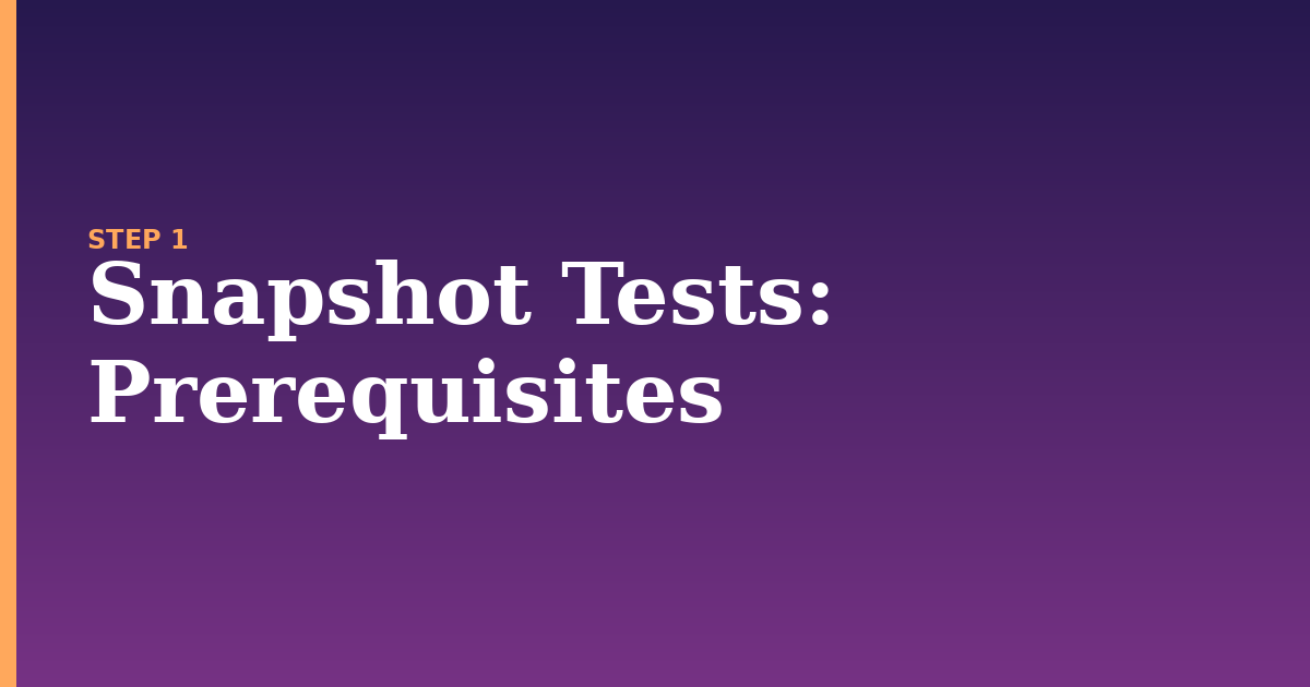 snapshot tests illustration for: Prerequisites