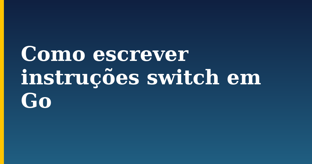 Como escrever instruções switch em Go — step-by-step Programming tutorial on Progressive Robot