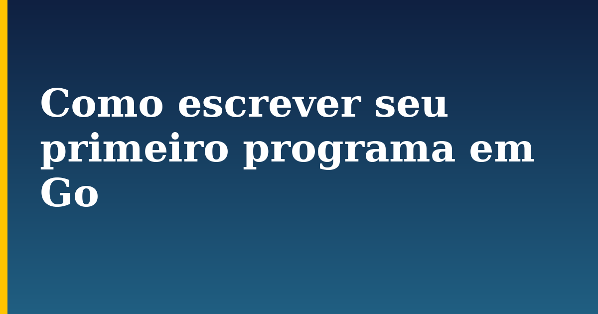 Como escrever seu primeiro programa em Go — step-by-step Programming tutorial on Progressive Robot