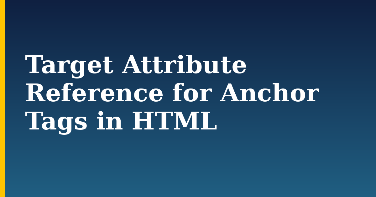 Target Attribute Reference for Anchor Tags in HTML