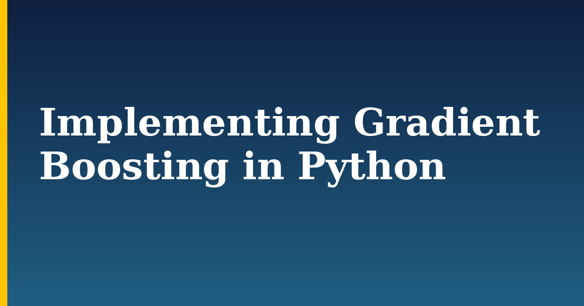 Implementing Gradient Boosting in Python — step-by-step AI And Machine Learning tutorial on Progressive Robot