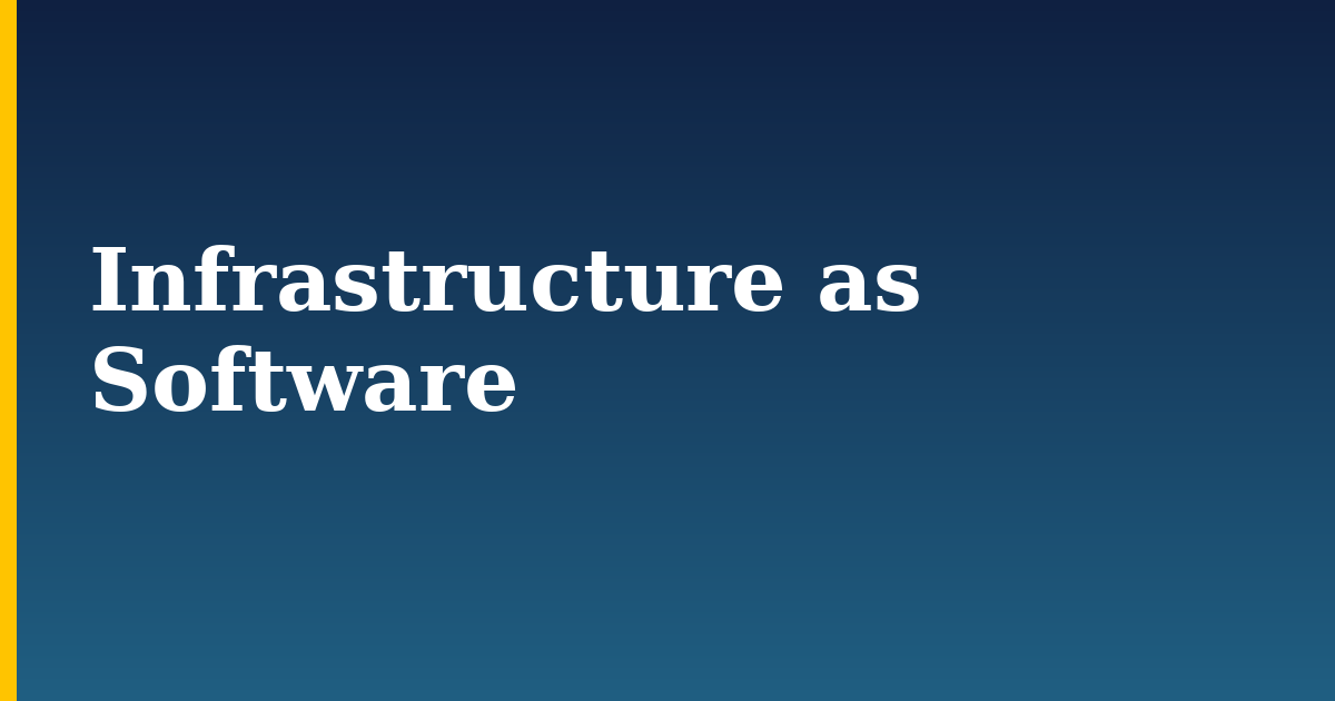 Infrastructure as Software
