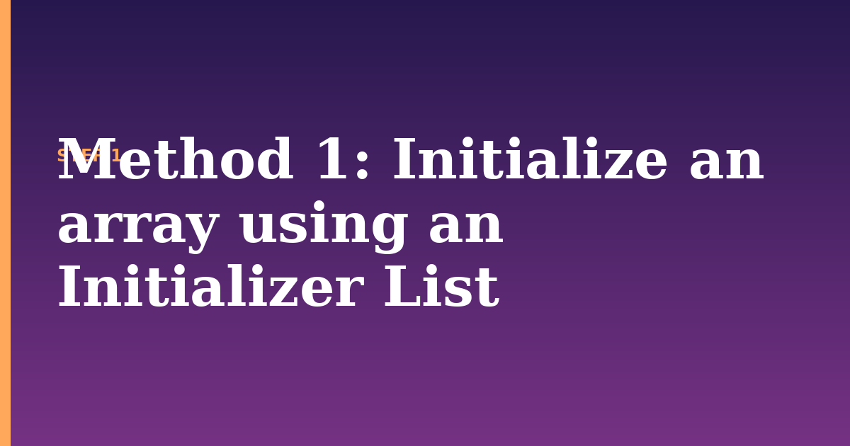 initialize illustration for: Method 1: Initialize an array using an Initializer List