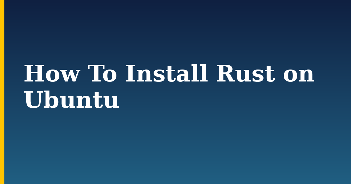 How To Install Rust on Ubuntu
