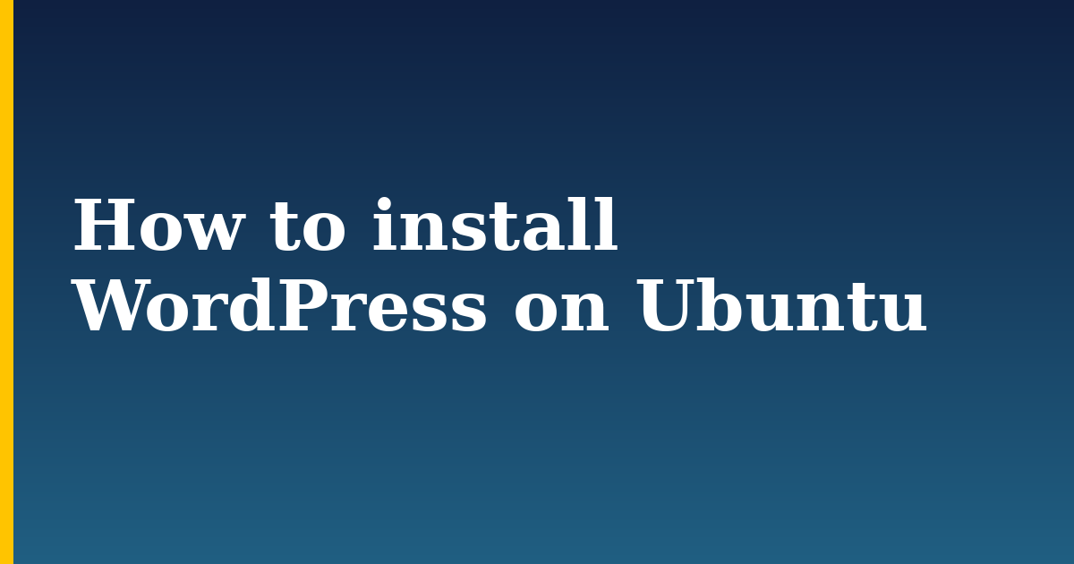 How to install WordPress on Ubuntu — step-by-step Linux tutorial on Progressive Robot