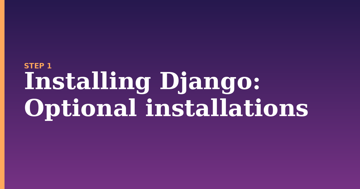 installing django illustration for: Optional installations