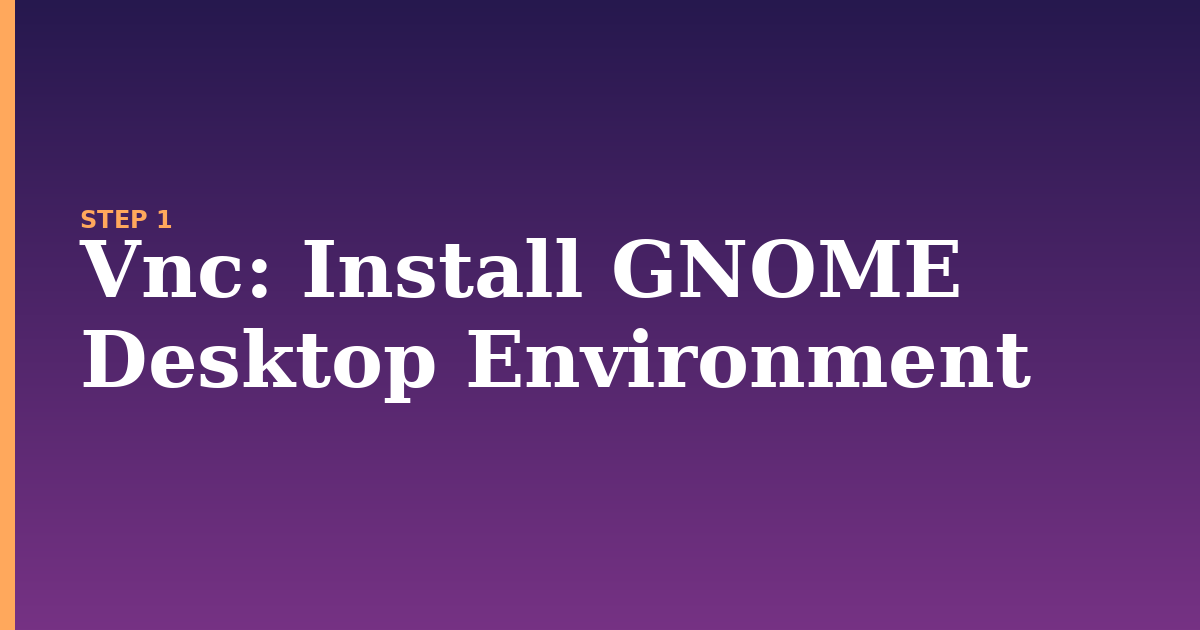vnc illustration for: Install GNOME Desktop Environment