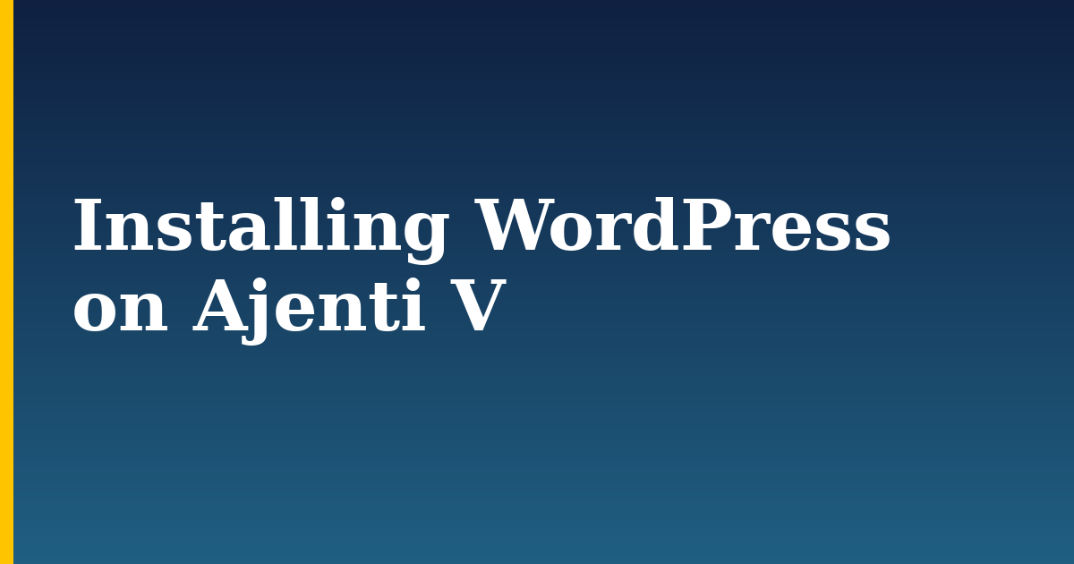 Installing WordPress on Ajenti V