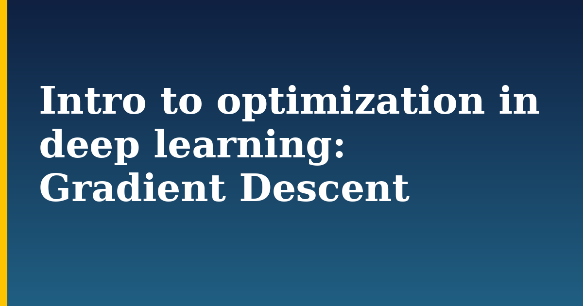 Intro to optimization in deep learning: Gradient Descent