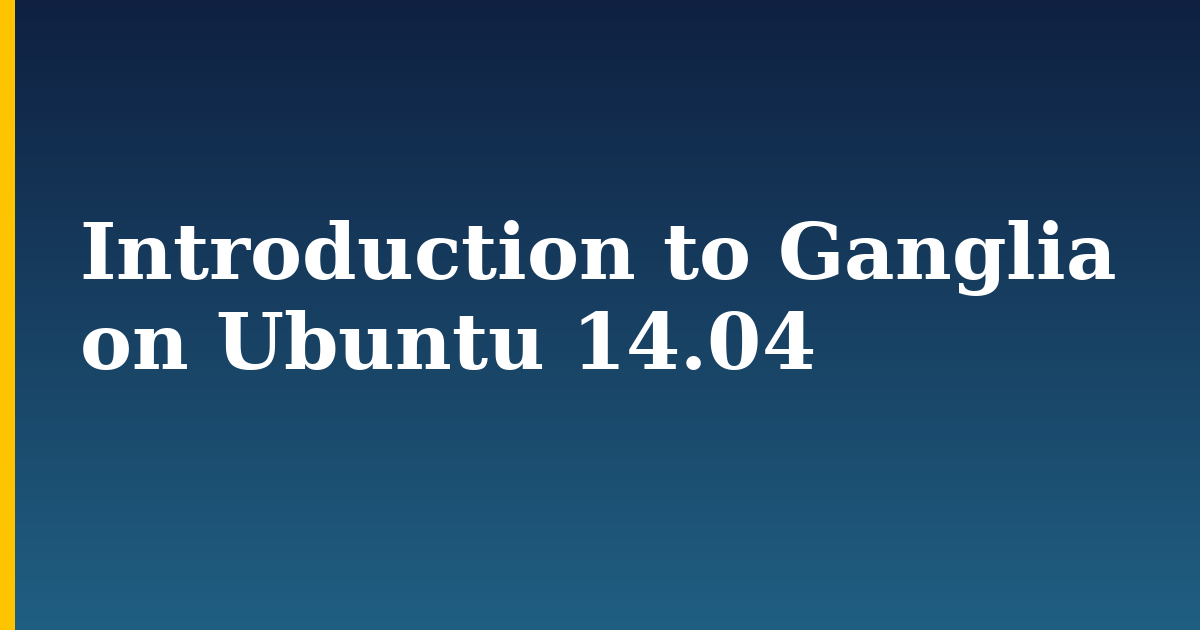 Introduction to Ganglia on Ubuntu 14.04 — step-by-step Linux tutorial on Progressive Robot