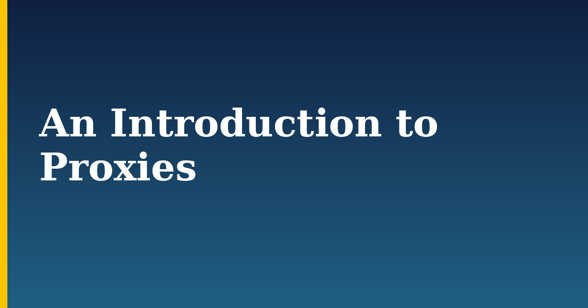 An Introduction to Proxies — step-by-step Web Servers tutorial on Progressive Robot