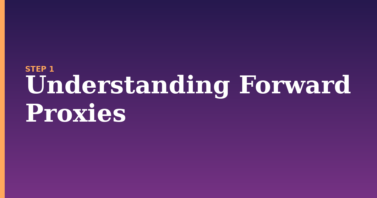 proxies illustration for: Understanding Forward Proxies
