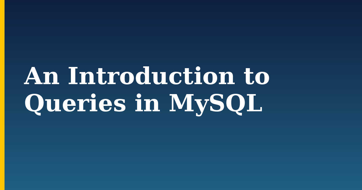 An Introduction to Queries in MySQL — step-by-step Linux tutorial on Progressive Robot