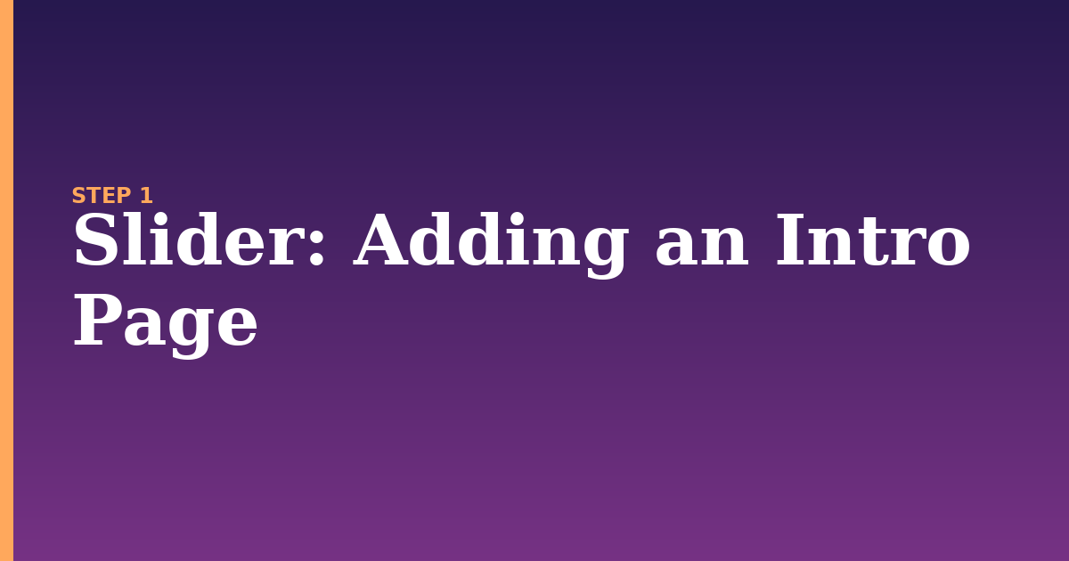 slider illustration for: Adding an Intro Page