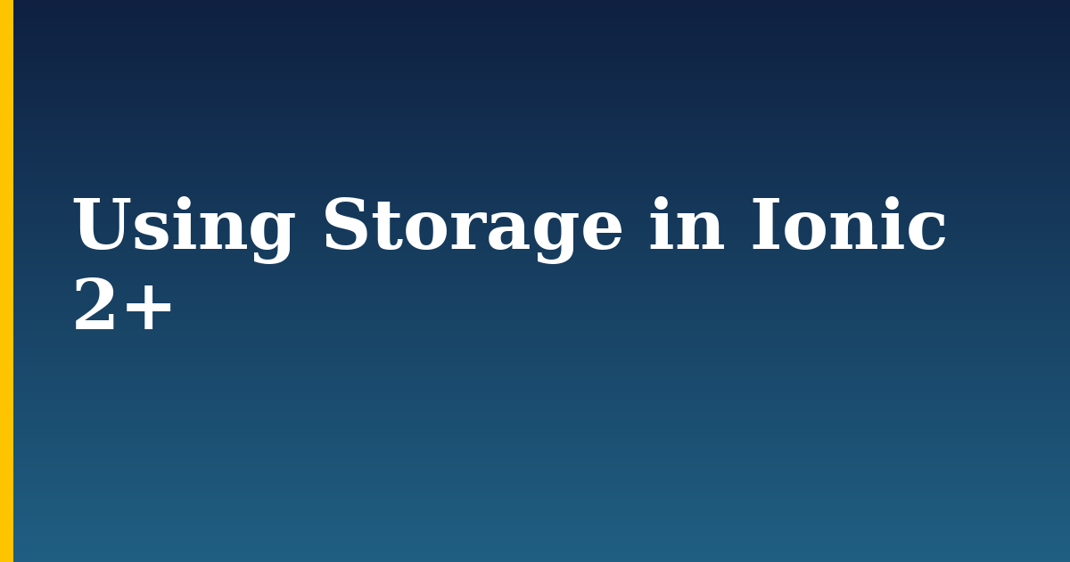 Using Storage in Ionic 2+ — step-by-step DevOps tutorial on Progressive Robot