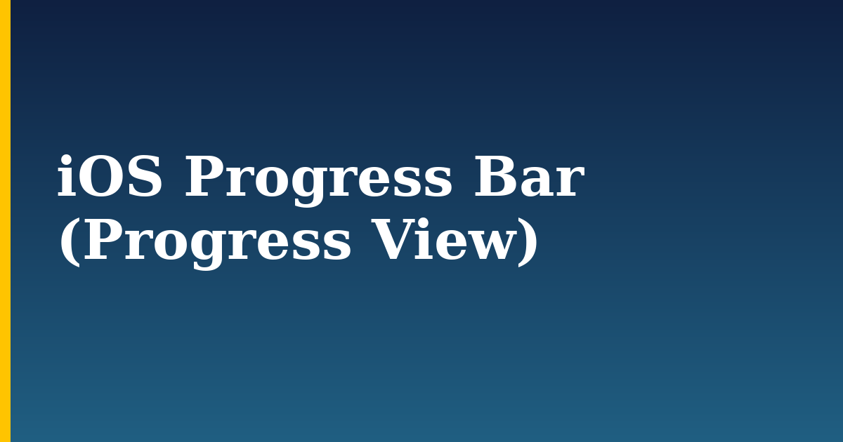 iOS Progress Bar (Progress View) — step-by-step DevOps tutorial on Progressive Robot