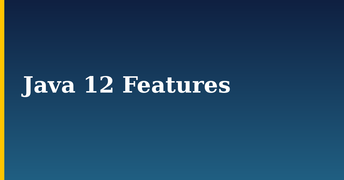 Java 12 Features