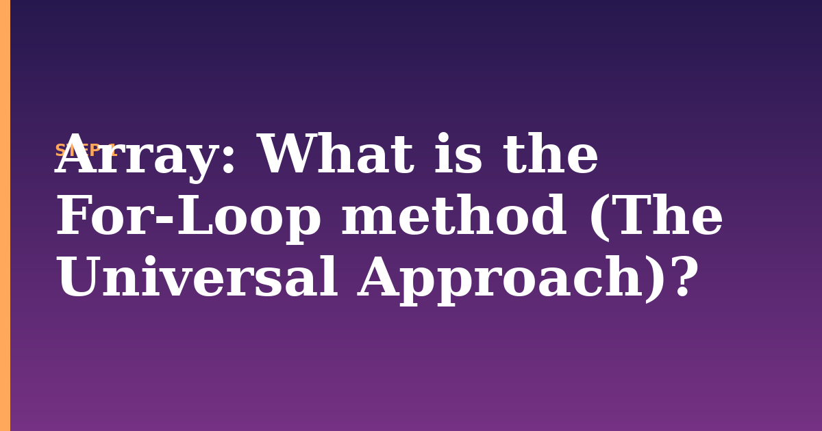 array illustration for: What is the For-Loop method (The Universal Approach)?