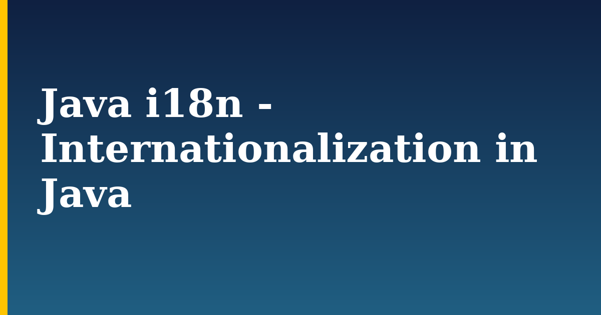 Java i18n - Internationalization in Java — step-by-step Programming tutorial on Progressive Robot