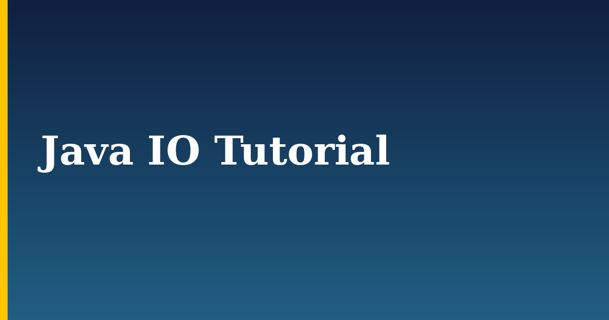 Java IO Tutorial