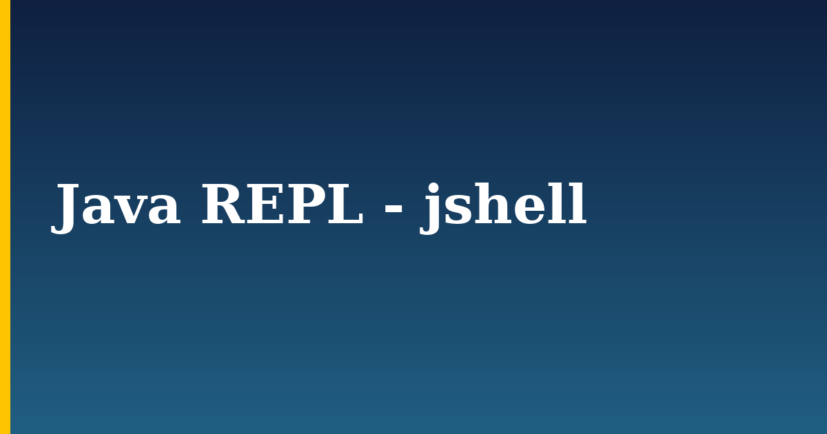 Java REPL – jshell