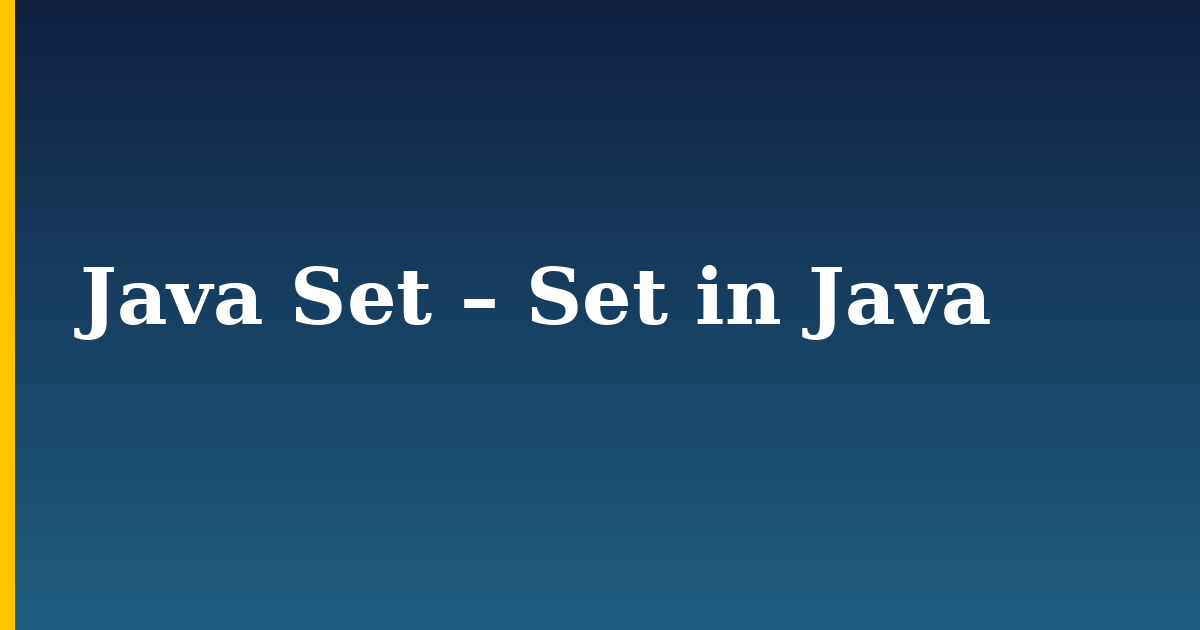Java Set – Set in Java — step-by-step Programming tutorial on Progressive Robot