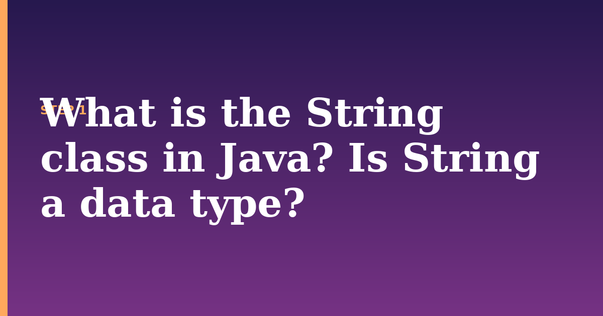 string illustration for: What is the String class in Java? Is String a data type?