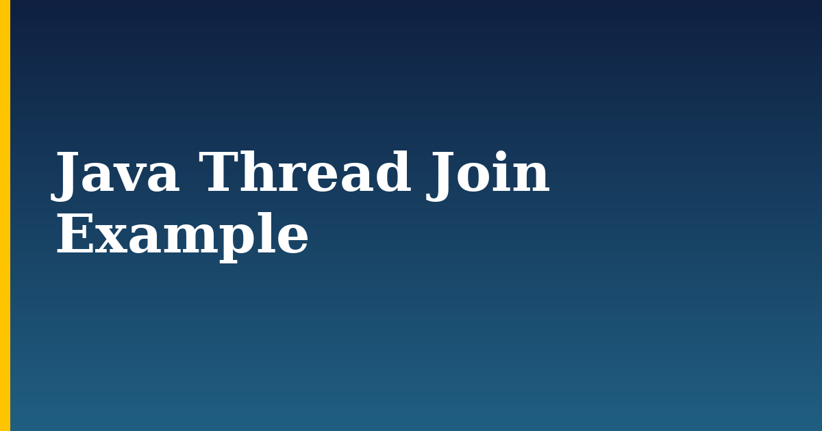 Java Thread Join Example