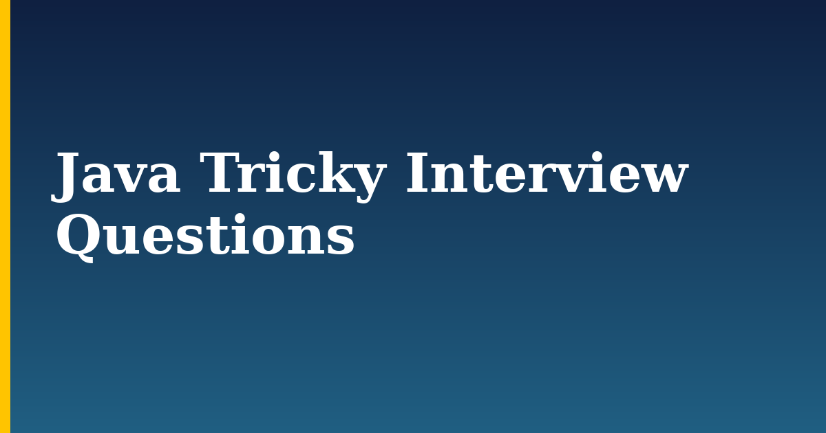 Java Tricky Interview Questions
