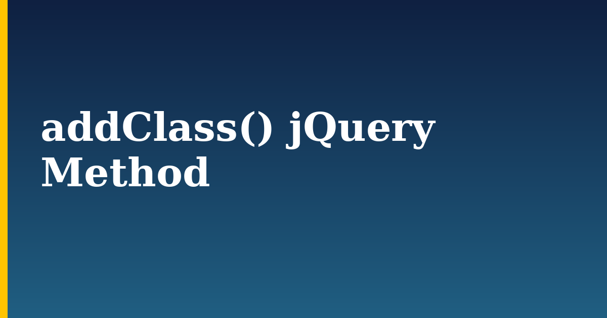 addClass() jQuery Method