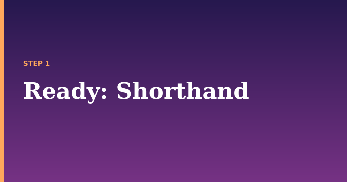 ready illustration for: Shorthand