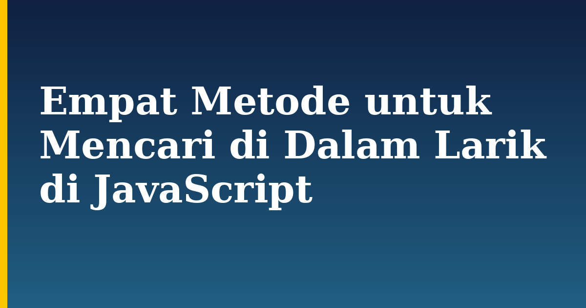 Empat Metode untuk Mencari di Dalam Larik di JavaScript